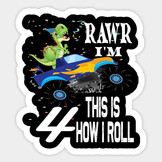 RAWR I'M 4 THIS IS HOW I ROLL ..4th birthday gift Sticker by DODG99